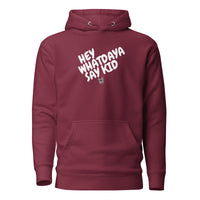 Whatdaya Say Hoodie